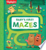 Baby's First Mazes: Puzzle Activity Book for Babies, Build Essential Fine-Motor Skills for Babies & Toddlers with Maze Activities, Perfect Baby Gift - Highlights - Highlights Press
