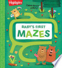 Baby's First Mazes: Puzzle Activity Book for Babies, Build Essential Fine-Motor Skills for Babies & Toddlers with Maze Activities, Perfect Baby Gift - Highlights - Highlights Press