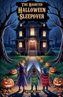 The Haunted Halloween Sleepover - Austin Clark - Bright Minds Books