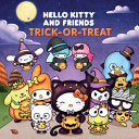 Hello Kitty and Friends Trick-Or-Treat - Merrill Hagan - Running Press Kids