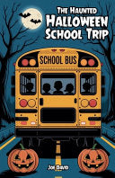 The Haunted Halloween School Trip - Joe David - Bright Minds Books