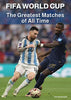 Fifa World Cup: The Greatest Matches of All Time - Tom Streissguth - Referencepoint Press