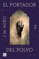 El Portador del Polvo / The Bearer of Dust - J M Miro - Planeta Publishing