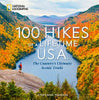 100 Hikes of a Lifetime U.S.A.: The Country's Ultimate Scenic Trails - Stephanie Pearson - National Geographic Society