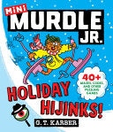 Murdle Jr.: Holiday Hijinks!: 40+ Mazes, Codes, and Other Puzzling Games - G T Karber - Little, Brown Books for Young Readers