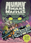 Mummy Man and Waffles: The Dire Deeds of Doctor Gargo - Steve Behling - HarperCollins