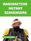 Radioactive Mutant Scavengers - Matthew Byers - Lulu.com