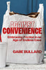 Against Convenience: Embracing Friction in an Age of Endless Ease (Original) - Gabe Bullard - Hanover Square Press