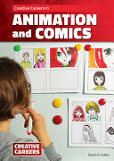 Creative Careers in Animation and Comics - Stuart A Kallen - Referencepoint Press