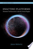 Enacting Platforms: Feminist Technoscience and the Unreal Engine - James Malazita - MIT Press