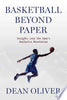 Basketball Beyond Paper: Insights Into the Game's Analytics Revolution - Dean Oliver - University of Nebraska Press