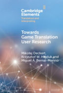 Towards Game Translation User Research - Mikolaj Deckert - Cambridge University Press
