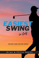 The Easiest Swing in Golf - Brian Sparks - Easiest Swing