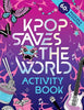 Kpop Saves the World Activity Book: 60+ Puzzles & Activities! - Zumi Starling - Sourcebooks Wonderland