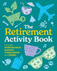 The Ultimate Retirement Puzzle Book: Includes Wordsearch, Sudoku, Codewords and More! - Eric Saunders - Sirius Entertainment