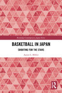 Basketball in Japan: Shooting for the Stars - Aaron L Miller - Routledge