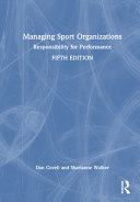 Managing Sport Organizations: Responsibility for performance - Dan Covell - Routledge