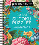 Brain Games - Calm: Sudoku Puzzles - Large Print - Publications International Ltd - Publications International, Ltd.