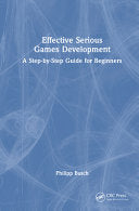 Effective Serious Games Development: A Step-by-Step Guide for Beginners - Philipp Busch - CRC Press