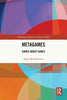 Metagames: Games about Games - Agata Waszkiewicz - Routledge