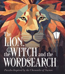 The Lion, the Witch and the Wordsearch: Over 100 Puzzles Inspired by the Life and Works of C. S. Lewis - Eric Saunders - Sirius Entertainment