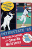 Interstate '85: The Royals, the Cardinals, and the Show-Me World Series - Marshall Garvey - University of Missouri Press