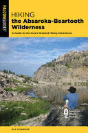 Hiking the Absaroka-Beartooth Wilderness - Bill Schneider - Falcon Press Publishing