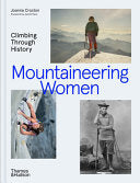Mountaineering Women: Climbing Through History - Joanna Croston - Thames & Hudson