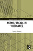 Metareference in Videogames - Theresa Krampe - Routledge