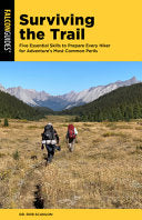 Surviving the Trail: Five Essential Skills to Prepare Every Hiker for Adventure's Most Common Perils - Rob Scanlon - Falcon Press Publishing