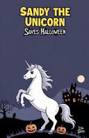 Sandy the Unicorn Saves Halloween - Lisa Smith - Bright Minds Books