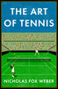 The Art of Tennis - Nicholas Fox Weber - David R. Godine Publisher