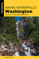 Hiking Waterfalls Washington - Roddy Scheer - Falcon Press Publishing