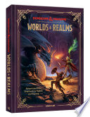 Dungeons & Dragons Worlds & Realms: Adventures from Greyhawk to Faera''n and Beyond - Adam Lee - Ten Speed Press