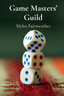 Game Masters' Guild: Advanced strategies for competitive multiplayer gameplay - Myles Fairweather - Myles Fairweather