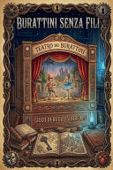 Burattini Senza Fili: il teatro senza il burattinaio - Karl Guthorm - Augusto Chiarle