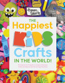 The Happiest Kids Crafts in the World!: 75 Colorful Art Projects to Inspire Kindness, Build Confidence and Encourage Positivity - Timm Sevitz - Page Street Kids