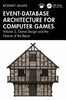 Event-Database Architecture for Computer Games: Volume 2, Game Design and the Nature of the Beast - Rodney Quaye - CRC Press