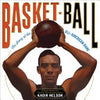 Basket Ball: The Story of the All-American Game - Kadir Nelson - Little, Brown Books for Young Readers