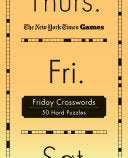 New York Times Games Friday Crosswords: 50 Hard Puzzles - New York Times - St. Martin's Griffin