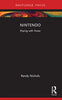 Nintendo: Playing with Power - Randy Nichols - Routledge