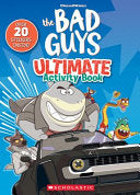 The Bad Guys Movie Ultimate Activity Book - Scholastic - Scholastic Inc.
