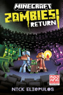 Minecraft: Zombies Return!: An Official Minecraft Novel - Nick Eliopulos - Random House Worlds