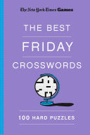 New York Times Games the Best Friday Crosswords: 100 Hard Puzzles - New York Times - St. Martin's Griffin