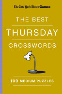 New York Times Games the Best Thursday Crosswords: 100 Medium Puzzles - New York Times - St. Martin's Griffin