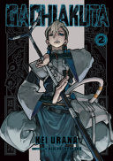 Gachiakuta 2 - Kei Urana - Kodansha Comics