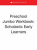 Pre-K Jumbo Workbook: Scholastic Early Learners (Jumbo Workbook) - Scholastic - Cartwheel Books