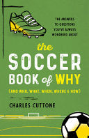 The Soccer Book of Why: The Answers to Questions You've Always Wondered about - Charles Cuttone - Lyons Press