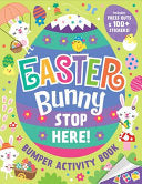 Easter Bunny Stop Here!: Bumper Activity Book: With Press-Outs and Over 100 Stickers! - Gareth Williams - Lake Press