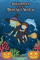Halloween With the Deep Sea Witch - Grace Myers - Bright Minds Books